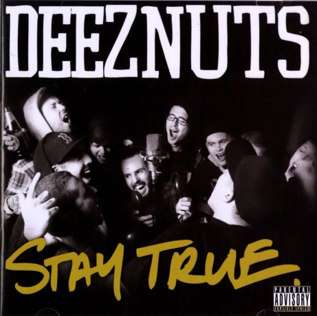 Deez Nuts: Stay True [CD]