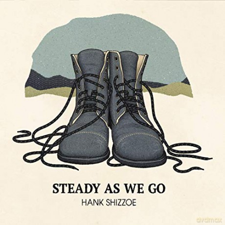 Hank Shizzoe: Steady As We Go [CD]