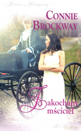 Romans historyczny 47: Zakochany mściciel - Connie Brockway [książka]