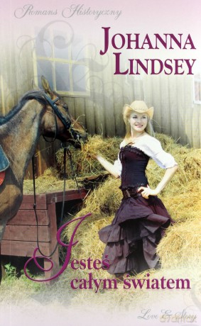 Romans historyczny 50: Jesteś całym światem - Johanna Lindsey [książka]