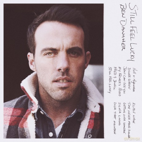 Ben Danaher: Still Feel Lucky [CD]