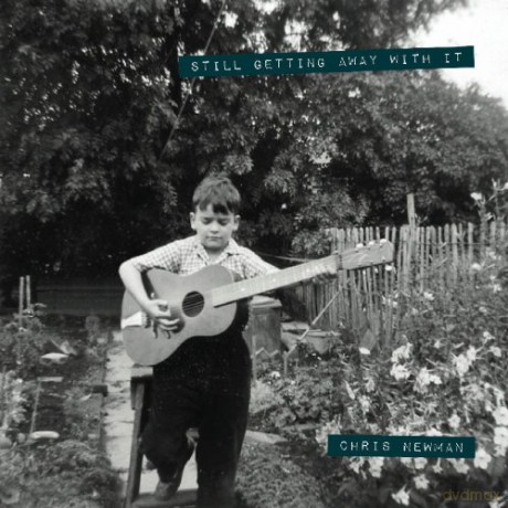 Chris Newman: Still Getting Away With It [CD]