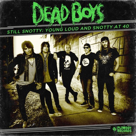 Dead Boys: Still Snotty: Young Loud And Snotty At 40 [CD]