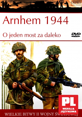 Wielkie Bitwy II Wojny Światowej 37: Arnhem 1944  O jeden most za daleko [KSIĄŻKA]+[DVD]