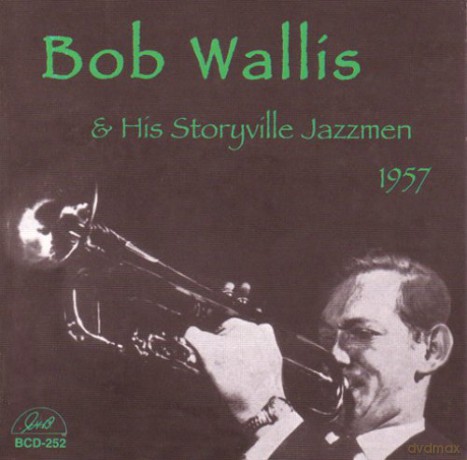 Bob Wallis: Storyville Jazzmen 1957 [CD]