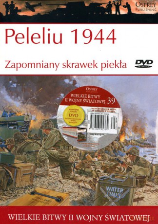 Wielkie Bitwy II Wojny Światowej 39: Peleliu 1944  Zapomniany skrawek piekła [książka]+[DVD]
