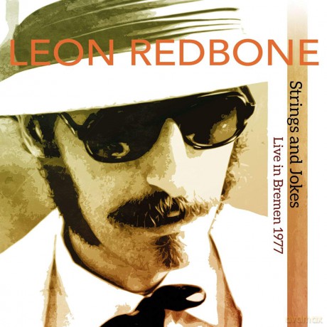 Leon Redbone: Strings And Jokes. Live In Bremen 1977 [CD]