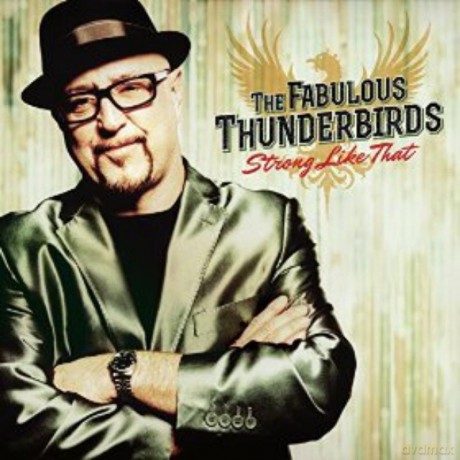 Fabulous Thunderbirds: Strong Like That [CD]