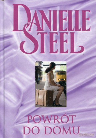 Kolekcja Danielle Steel 07: Powrót do domu - Danielle Steel [książka]