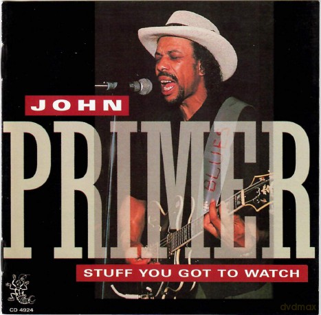 John Primer: Stuff You Gotta Wathc [CD]