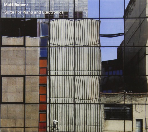 Matt Baber: Suite For Piano And Electronics [CD]