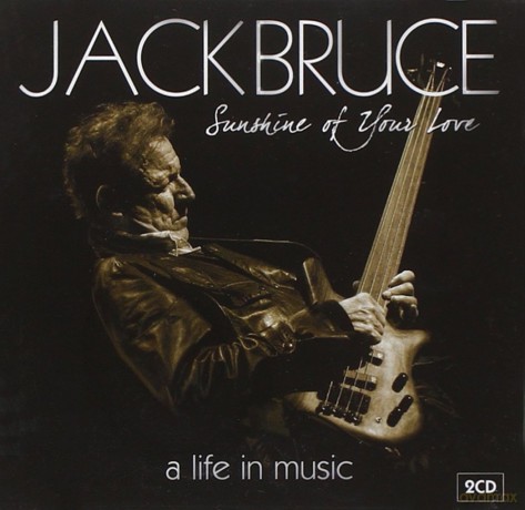 Jack Bruce: Sunshine Of Your Love - A Life In Music [2CD]