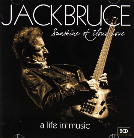 Jack Bruce: Sunshine Of Your Love - A Life In Music [2CD]