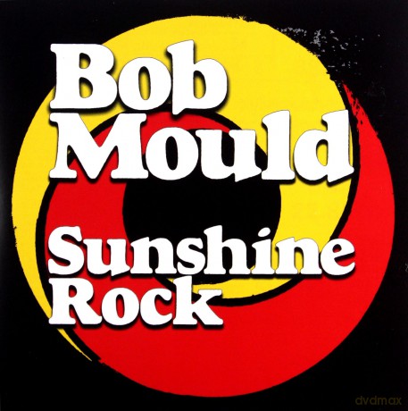Bob Mould: Sunshine Rock [CD]