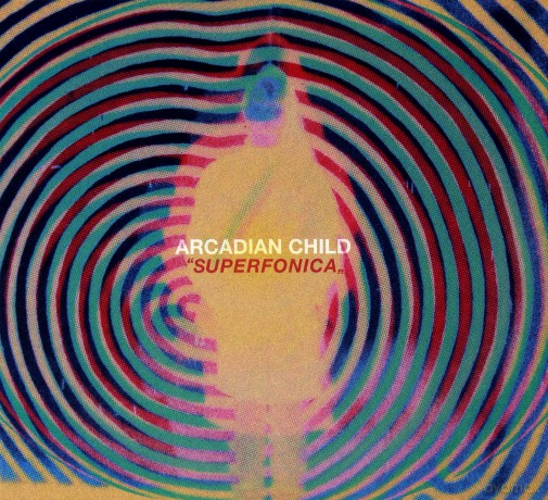 Arcadian Child: Superfonica [CD]