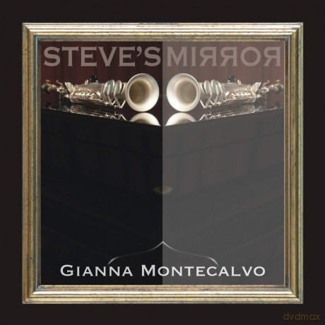 Gianna Montecalvo: Steves Mirror [CD]