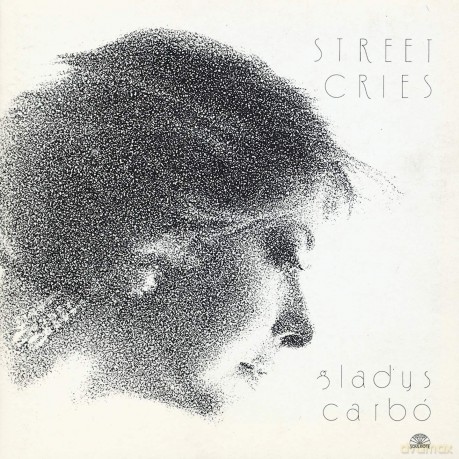 Gladys Carbo: Street Cries [CD]