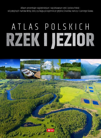 Atlas Polskich rzek i jezior [KSIĄŻKA]