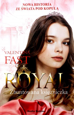 Royal. Zbuntowana księżniczka -Valentina Fast (Tom 7) [KSIĄŻKA]