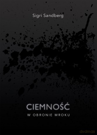 Ciemność w obronie mroku - Sigri Sandberg [KSIĄŻKA]