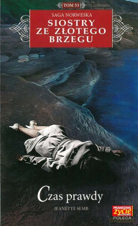 Czas prawdy. Siostry ze złotego brzegu (Tom 53) - Jeanette Semb [KSIĄŻKA]