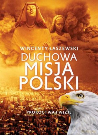 Duchowa misja Polski - Wincenty Łaszewski [KSIĄŻKA]