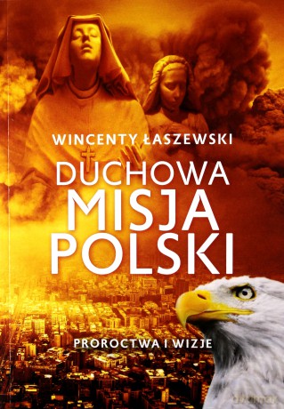 Duchowa misja Polski - Wincenty Łaszewski [KSIĄŻKA]