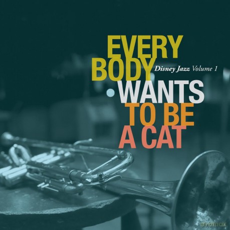 Disney Jazz Vol. 1: Everyone Wants To Be [CD]