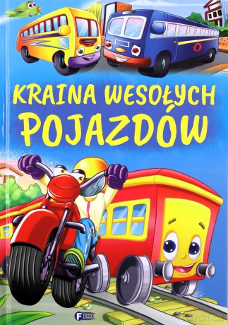 Kraina wesołych pojazdów [KSIĄŻKA]