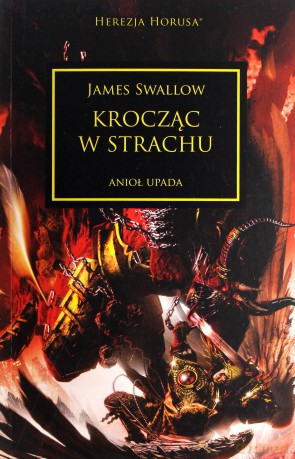 Krocząc w strachu herezja horusa - James Swallow [KSIĄŻKA]
