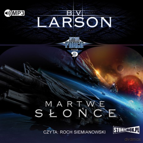 Martwe słońce. Star force (Tom 9) - B.V. Larson [AUDIOBOOK]