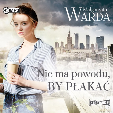 Nie ma powodu by płakać - Małgorzata Warda [AUDIOBOOK]