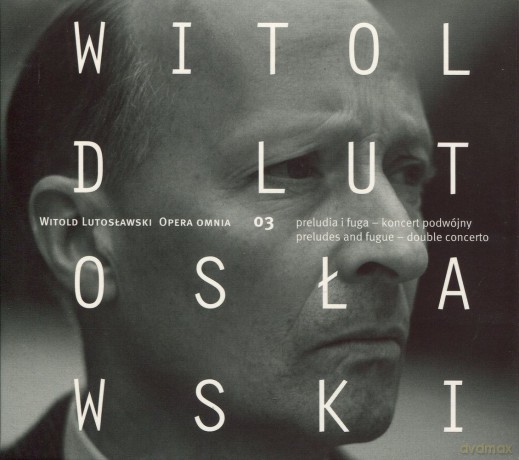 Lutoslawski: Opera Omnia 3 (digipack) [CD]