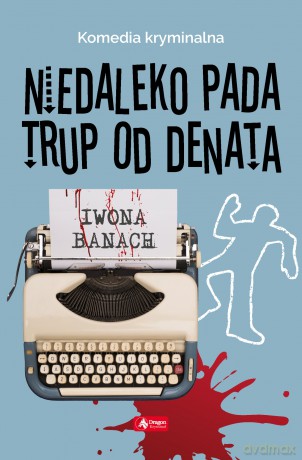 Niedaleko pada trup od denata - Iwona Banach [KSIĄŻKA]