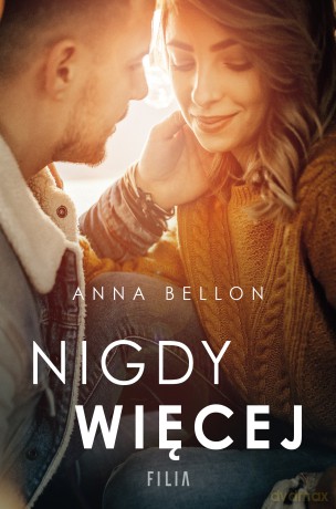 Nigdy więcej - Anna Bellon [KSIĄŻKA]