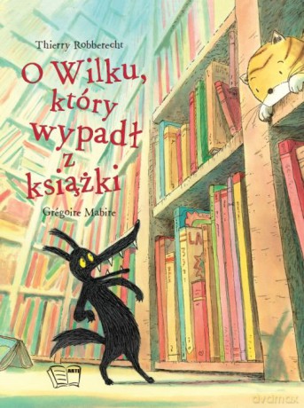 O wilku który wypadł z książki - Thierry Robberecht, Gregoire Mabire [KSIĄŻKA]