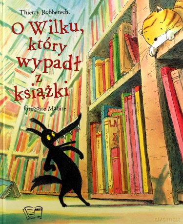 O wilku który wypadł z książki - Thierry Robberecht, Gregoire Mabire [KSIĄŻKA]