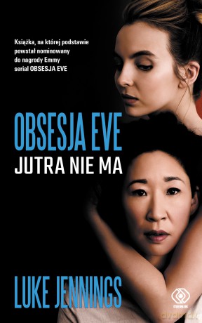Obsesja Eve. Jutra nie ma - Luke Jennings [KSIĄŻKA]