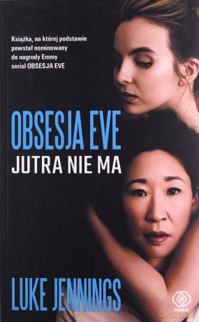 Obsesja Eve. Jutra nie ma - Luke Jennings [KSIĄŻKA]