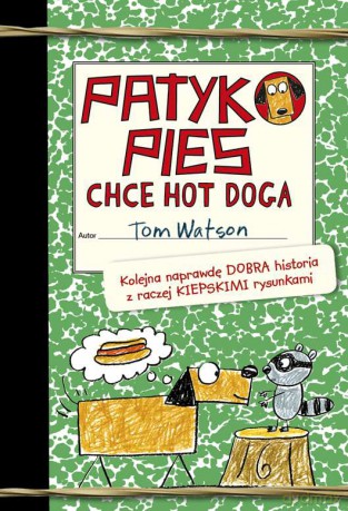 Patykopies chce hot doga - Tom Watson [KSIĄŻKA]