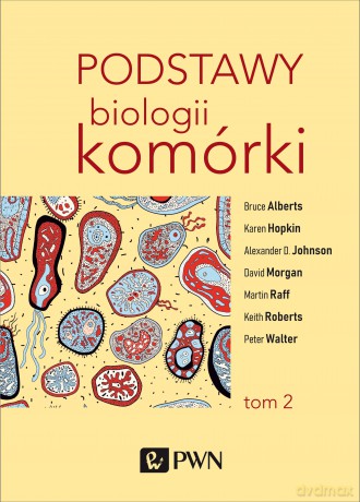 Podstawy biologii komórki (Tom 2) - Bruce Alberts, Dennis Bray, Karen Hopkin [KSIĄŻKA]