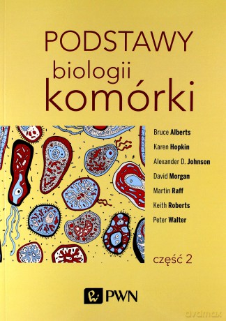 Podstawy biologii komórki (Tom 2) - Bruce Alberts, Dennis Bray, Karen Hopkin [KSIĄŻKA]