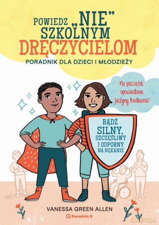 Powiedz nie szkolnym dręczycielom - Vanessa Green Allen [KSIĄŻKA]