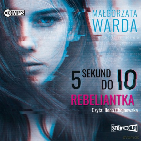 Rebeliantka. 5 sekund do IO (Tom 2) - Małgorzata Warda [AUDIOBOOK]