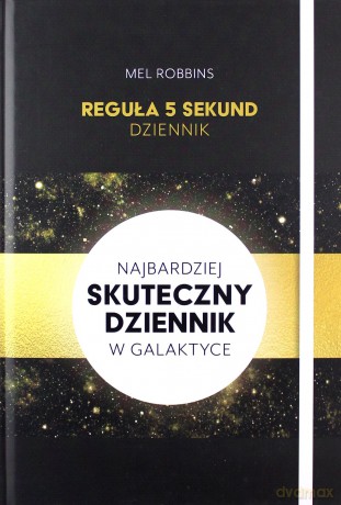 Reguła 5 sekund. Dziennik. Najbardziej skuteczny dziennik w galaktyce - Mel Robbins [KSIĄŻKA]