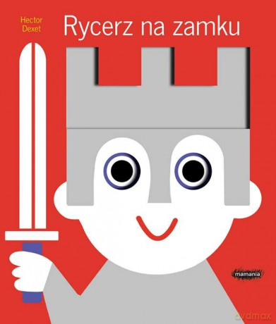 Rycerz na zamku - Hector Dexet [KSIĄŻKA]
