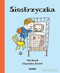 Siostrzyczka - Ulf Stark, Charlotte Ramel [KSIĄŻKA]