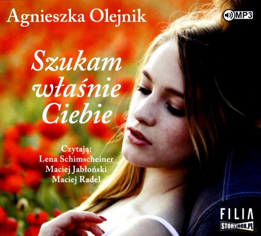 Szukam właśnie ciebie - Agnieszka Olejnik [AUDIOBOOK]