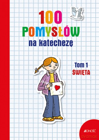 Święta. 100 pomysłów na katechezę (Tom 1) - Silvia Vecchini [KSIĄŻKA]