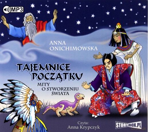Tajemnice początku. Mity o stworzeniu świata - Anna Onichimowska [AUDIOBOOK]